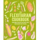 The Flexitarian Cookbook: Adaptable Recipes for Part-Time Vegetarians and Vegans