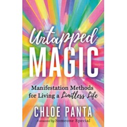 Untapped Magic: Manifestation Methods for Living a Limitless Life