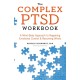 The Complex PTSD Workbook: A Mind-Body Approach to Surviving Trauma and Becoming Whole