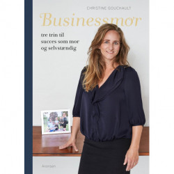 Businessmor: tre trin til succes som mor og selvstændig