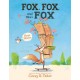 Fox, Fox, and More Fox: Three Stories: Fox the Tiger, Fox Is Late, Fox Has a Problem