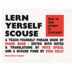 Lern Yerself Scouse: How to talk proper in Liverpool