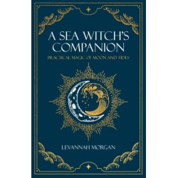 Sea Witch's Companion: Practical magic of moon and tides