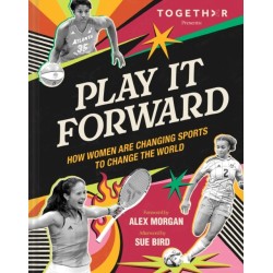 Play It Forward: How Women Changed Sports to Change the World