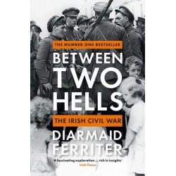 Between Two Hells: The Irish Civil War
