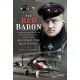The Red Baron: A Photographic Album of the First World War's Greatest Ace, Manfred von Richthofen