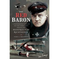 The Red Baron: A Photographic Album of the First World War's Greatest Ace, Manfred von Richthofen