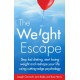 The Weight Escape: Stop fad dieting, start losing weight and reshape your life using cutting-edge psychology