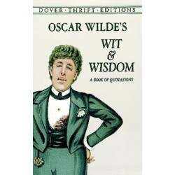 Oscar Wilde's Wit and Wisdom: A Book of Quotations