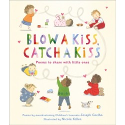 Blow a Kiss, Catch a Kiss: Poems to share with little ones