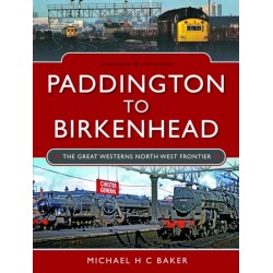 Paddington to Birkenhead: The Great Western's North West Frontier
