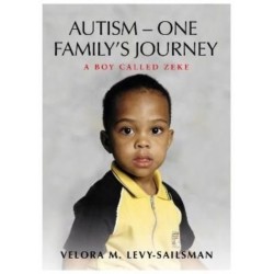 AUTISM - ONE FAMILY'S JOURNEY: A Boy Called Zeke
