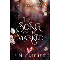 The Song of the Marked: The thrilling, enemies to lovers, romantic fantasy and TikTok sensation