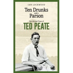 Ten Drunks and a Parson: The Life and Times of Ted Peate