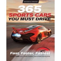 365 Sports Cars You Must Drive: Fast, Faster, Fastest - Revised and Updated