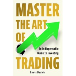 Master The Art of Trading: An Indispensable Guide to Investing