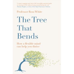 The Tree that Bends: How a flexible mind can help you thrive