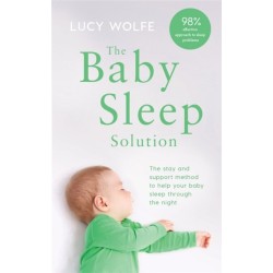 The Baby Sleep Solution: The stay-and-support method to help your baby sleep through the night