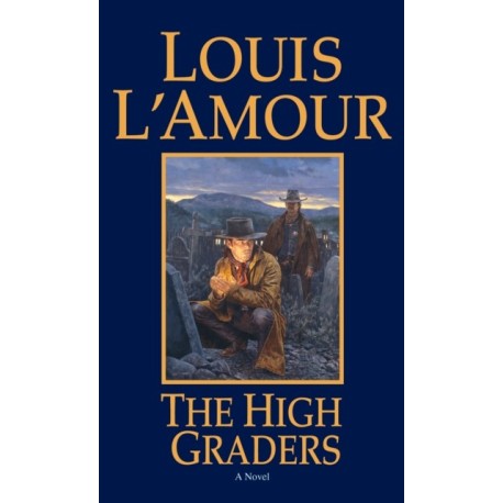 The High Graders: A Novel