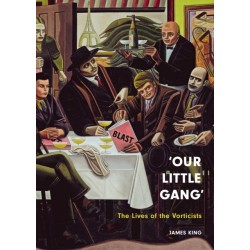 ‘Our Little Gang’: The Lives of the Vorticists