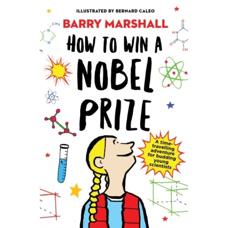 How to Win a Nobel Prize: Shortlisted for the Royal Society Young People’s Book Prize