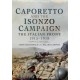 Caporetto and the Isonzo Campaign: The Italian Front, 1915-1918