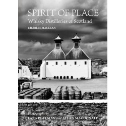Spirit of Place: Whisky Distilleries of Scotland