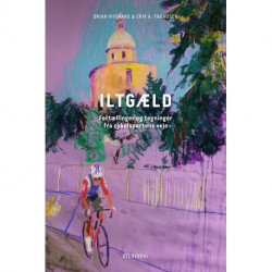 Iltgæld: Fortællinger og tegninger fra cykelsportens veje