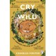 Cry of the Wild: Life through the eyes of eight animals