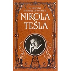 Inventions, Researches and Writings of Nikola Tesla (Barnes & Noble Collectible Classics: Omnibus Edition)