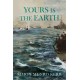 YOURS IS THE EARTH