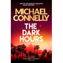 The Dark Hours: The gripping Ballard & Bosch Thriller