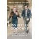 Kiss Myself Goodbye: The Many Lives of Aunt Munca