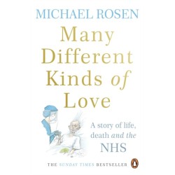 Many Different Kinds of Love: A story of life, death and the NHS