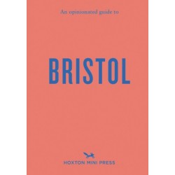 An Opinionated Guide to Bristol