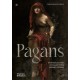Pagans: The Visual Culture of Pagan Myths, Legends and Rituals