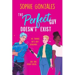The Perfect Guy Doesn't Exist: A sapphic friends-to-enemies-to-lovers YA from the bestselling co-author of If This Gets Out