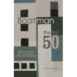 Boatman - The First 50: Collected Crosswords from the Guardian and the Stories Behind Them