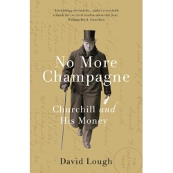 No More Champagne: Churchill and his Money