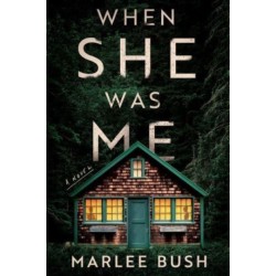 When She Was Me: A Novel