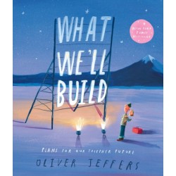 What We’ll Build: Plans for Our Together Future