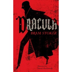 Dracula: Annotated Edition. Illustrated by David Mackintosh