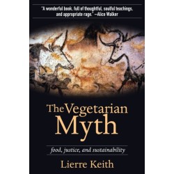 The Vegetarian Myth: Food, Justice and Sustainability