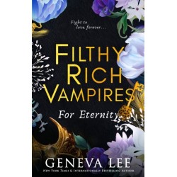 Filthy Rich Vampires: For Eternity: TikTok made me buy it! Twilight meets Gossip Girl in this totally gripping and next-level spicy vampire romance