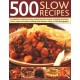 500 Slow Recipes: A collection of delicious slow-cooked one-pot recipes, including casseroles, stews, soups, pot roasts, puddings and desserts, shown in 500 photographs
