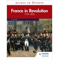 Access to History: France in Revolution 1774–1815 Sixth Edition