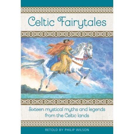 Celtic Fairytales: Sixteen mystical myths and legends from the Celtic lands