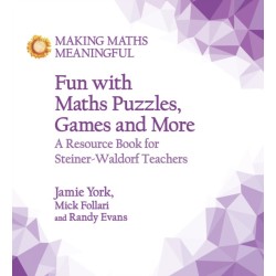 Fun with Maths Puzzles, Games and More: A Resource Book for Steiner-Waldorf Teachers
