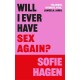 Will I Ever Have Sex Again?: A disarmingly honest and funny exploration of sex (and those who aren’t having it)