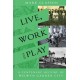 Live, Work and Play: A Centenary History of Welwyn Garden City